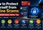 How to Protect Yourself from Online Scams: 15 Essential Cyber Safety Tips